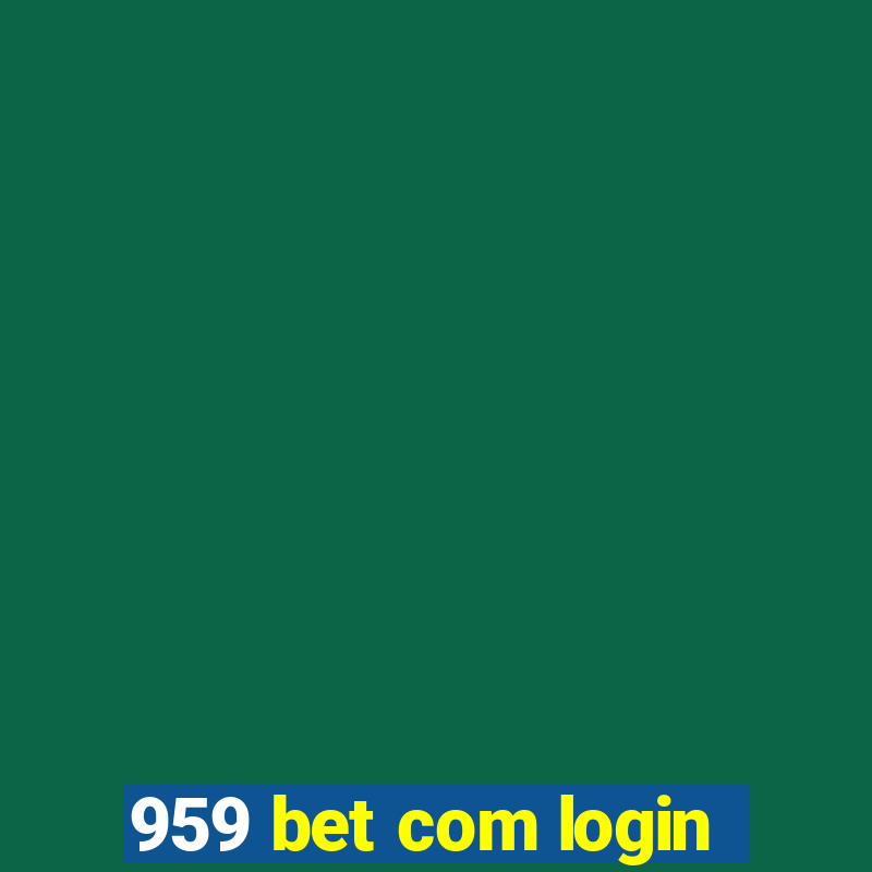 959 bet com login